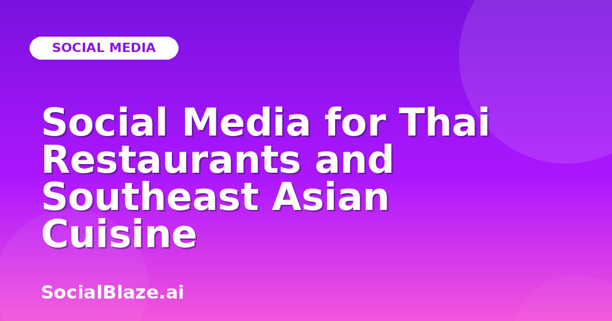 Social Media for Thai Restaurants and Southeast Asian Cuisine