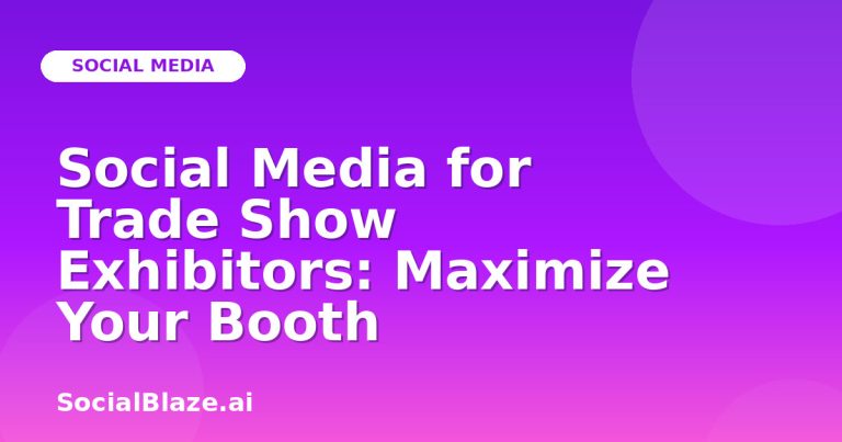 Social Media For Trade Show Exhibitors: Maximize Your Booth Social Media For Trade Show Exhibitors: Maximize Your Booth