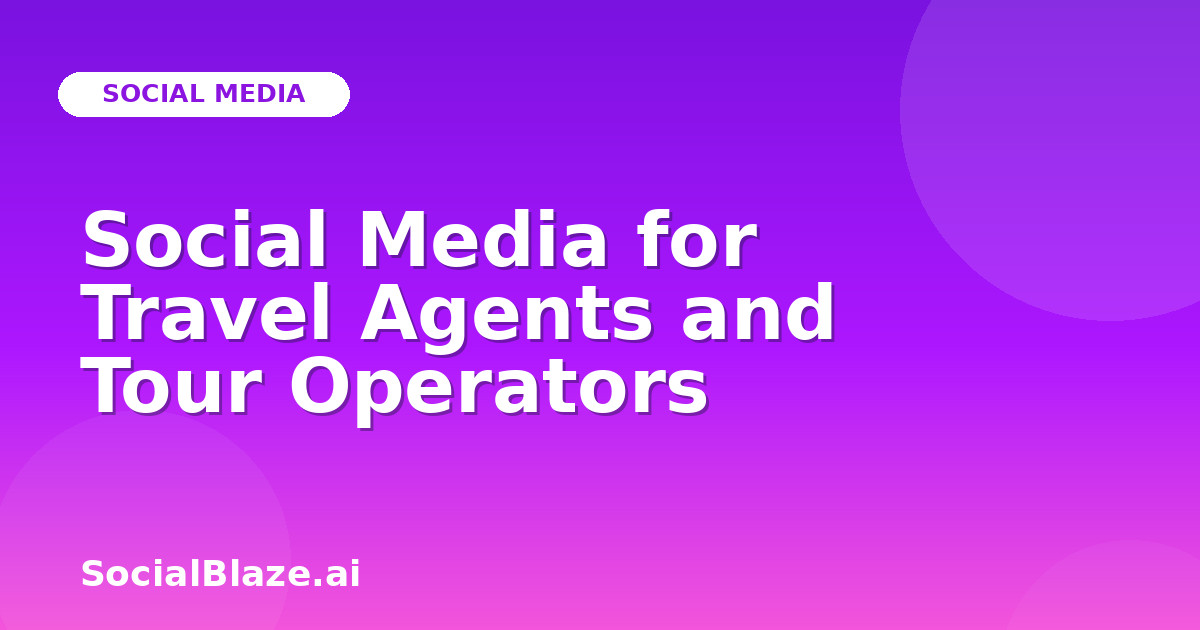 Social Media for Travel Agents and Tour Operators