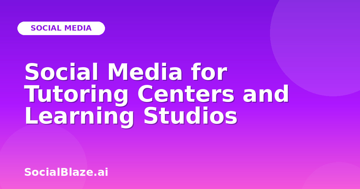 Social Media for Tutoring Centers and Learning Studios