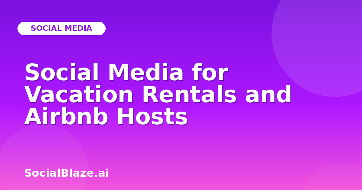 Social Media for Vacation Rentals and Airbnb Hosts