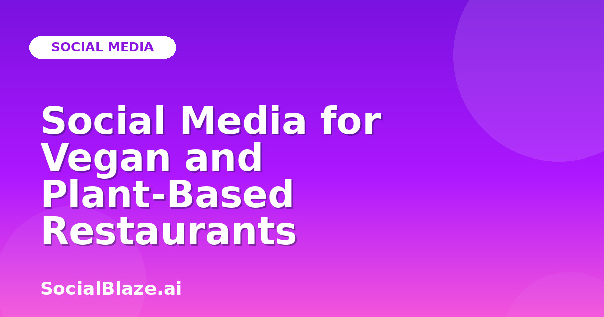 Social Media for Vegan and Plant-Based Restaurants