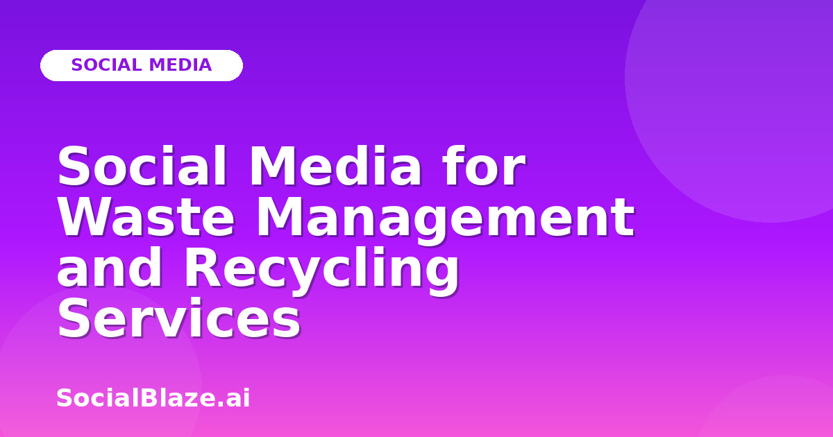 Social Media for Waste Management and Recycling Services