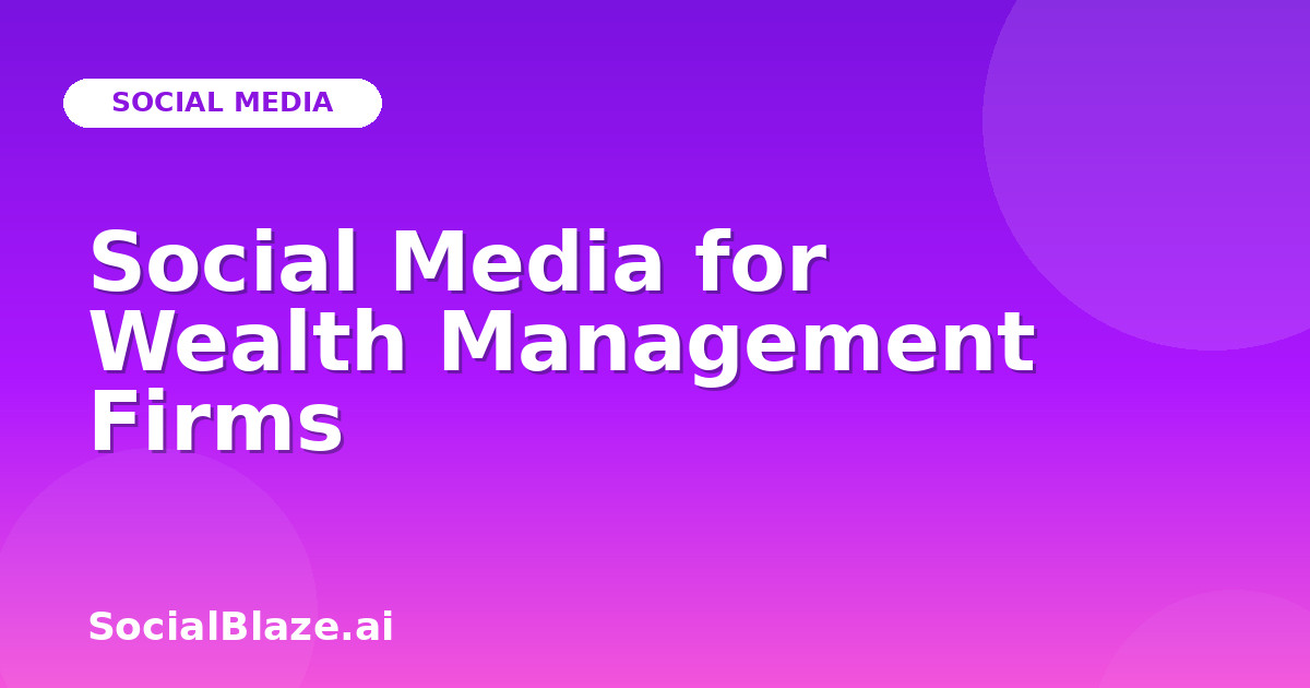 Social Media for Wealth Management Firms