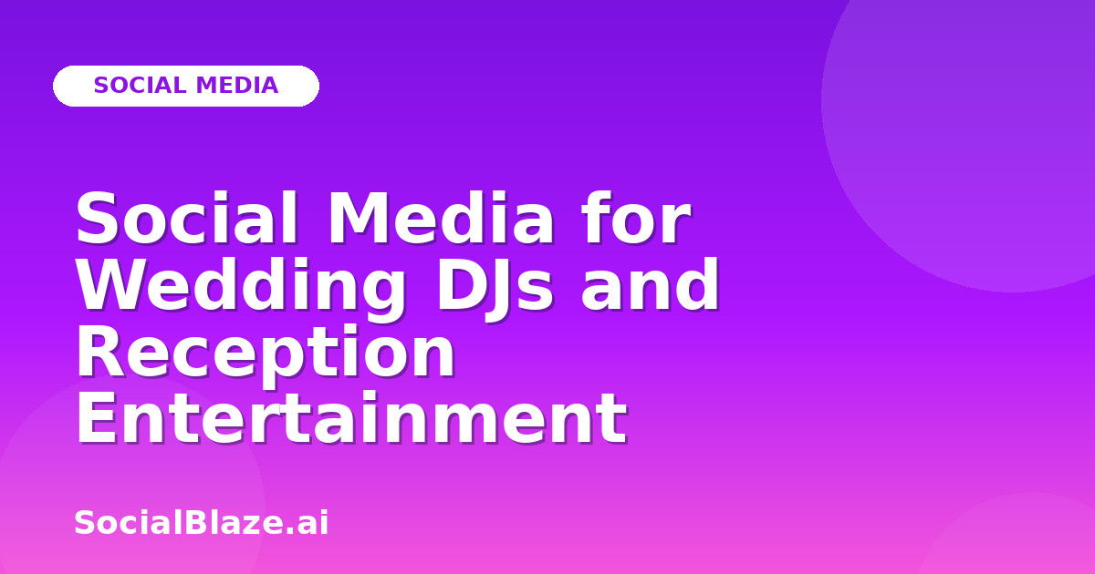 Social Media for Wedding DJs and Reception Entertainment