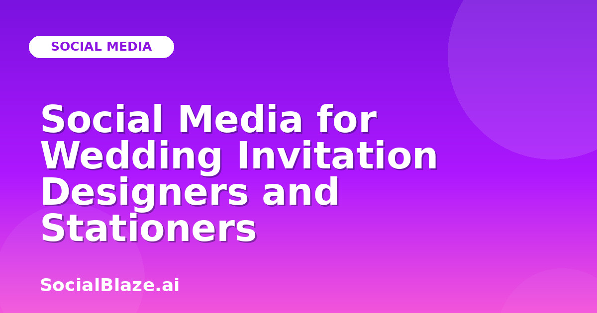 Social Media for Wedding Invitation Designers and Stationers