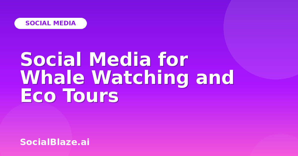 Social Media for Whale Watching and Eco Tours