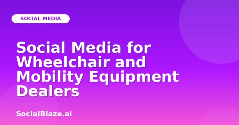 Social Media For Wheelchair And Mobility Equipment Dealers Social Media For Wheelchair And Mobility Equipment Dealers