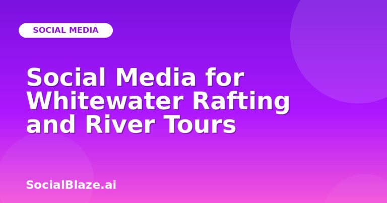Social Media For Whitewater Rafting And River Tours