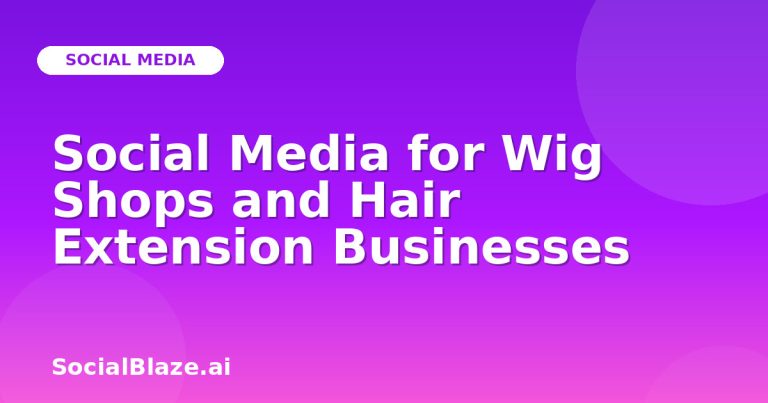 Social Media For Wig Shops And Hair Extension Businesses
