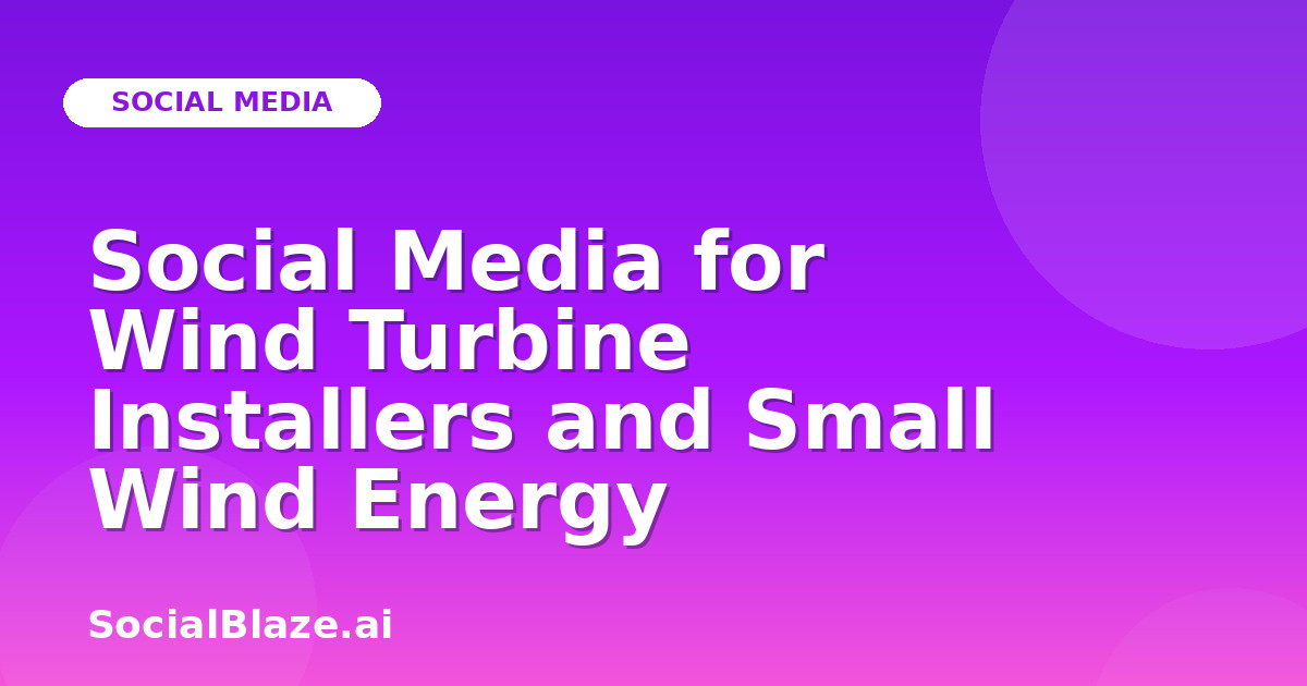 Social Media for Wind Turbine Installers and Small Wind Energy