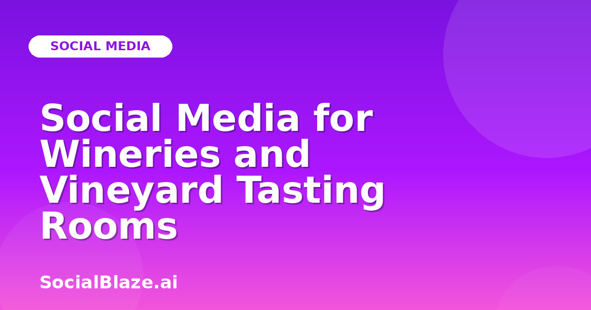 Social Media for Wineries and Vineyard Tasting Rooms