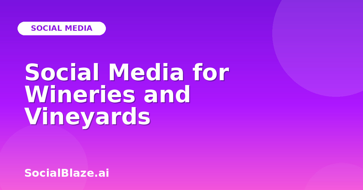 Social Media for Wineries and Vineyards