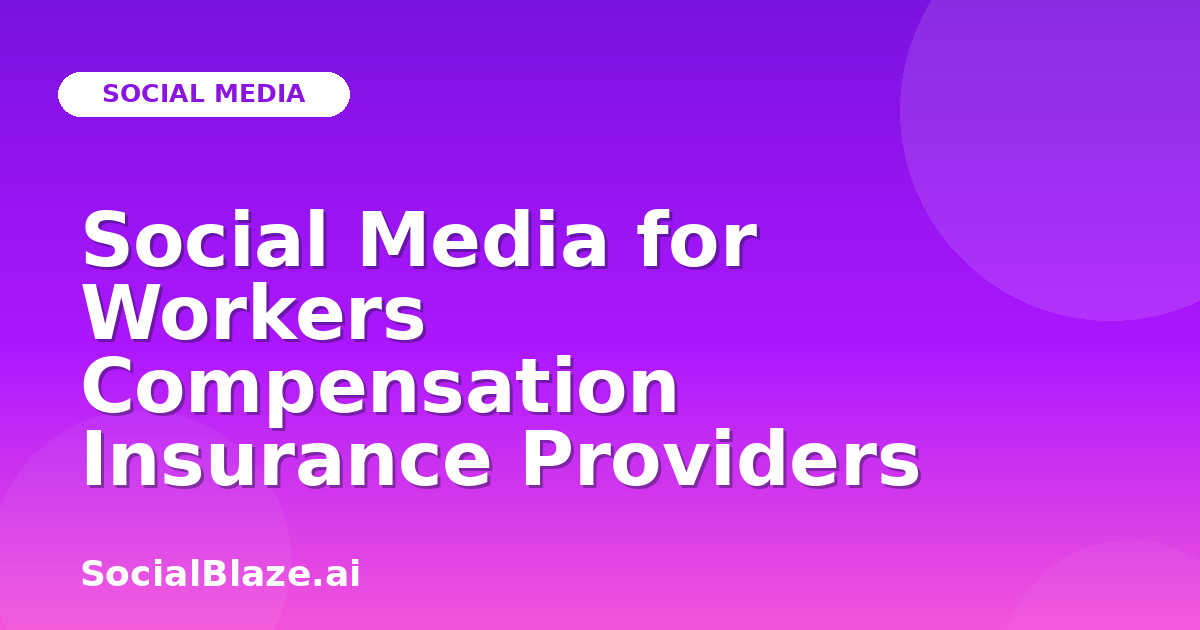 Social Media for Workers Compensation Insurance Providers