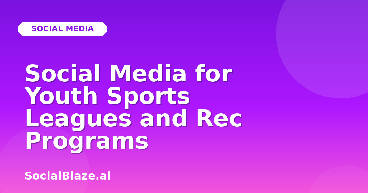 Social Media for Youth Sports Leagues and Rec Programs