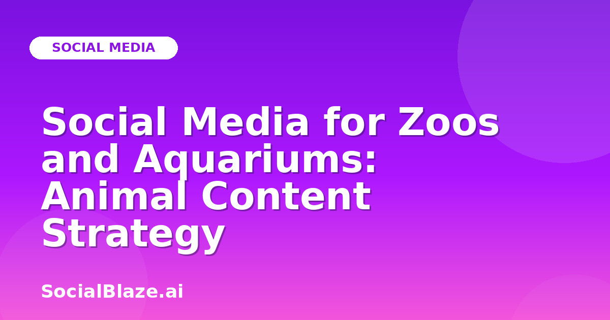 Social Media for Zoos and Aquariums: Animal Content Strategy