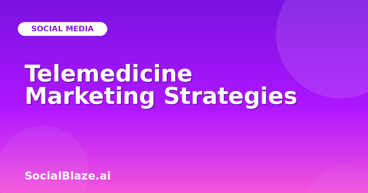 Telemedicine Marketing Strategies