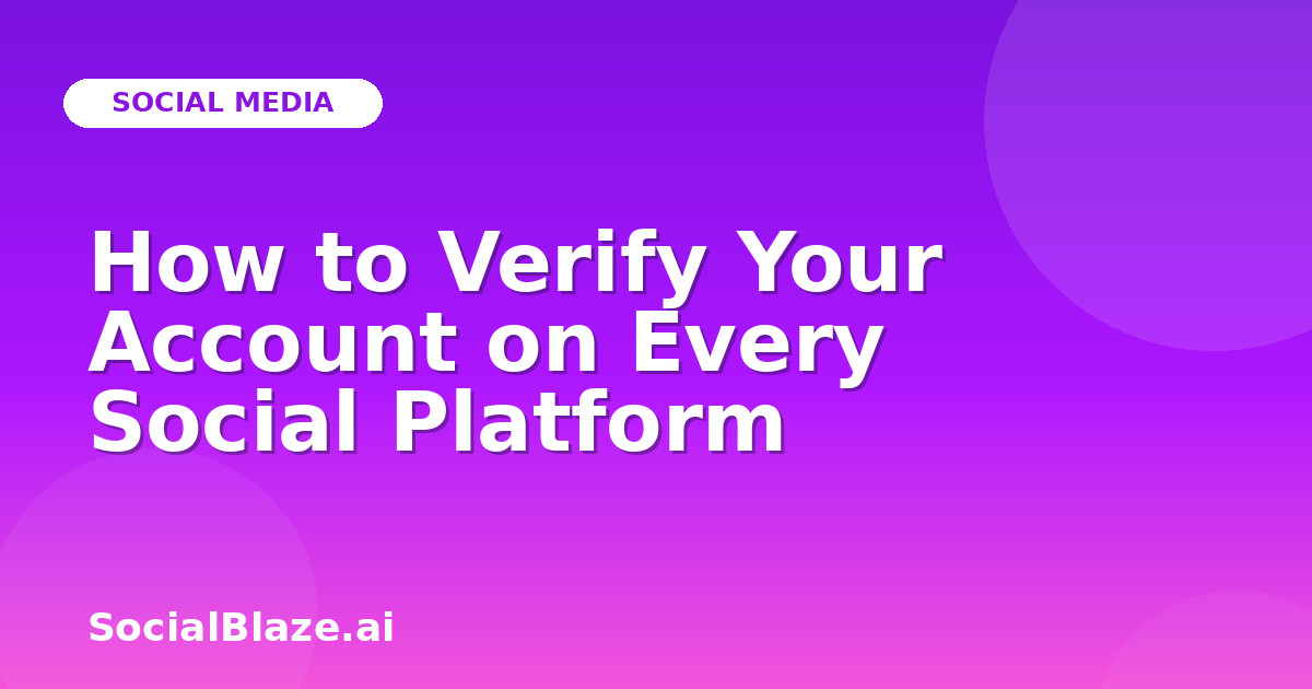 How to Verify Your Account on Every Social Platform