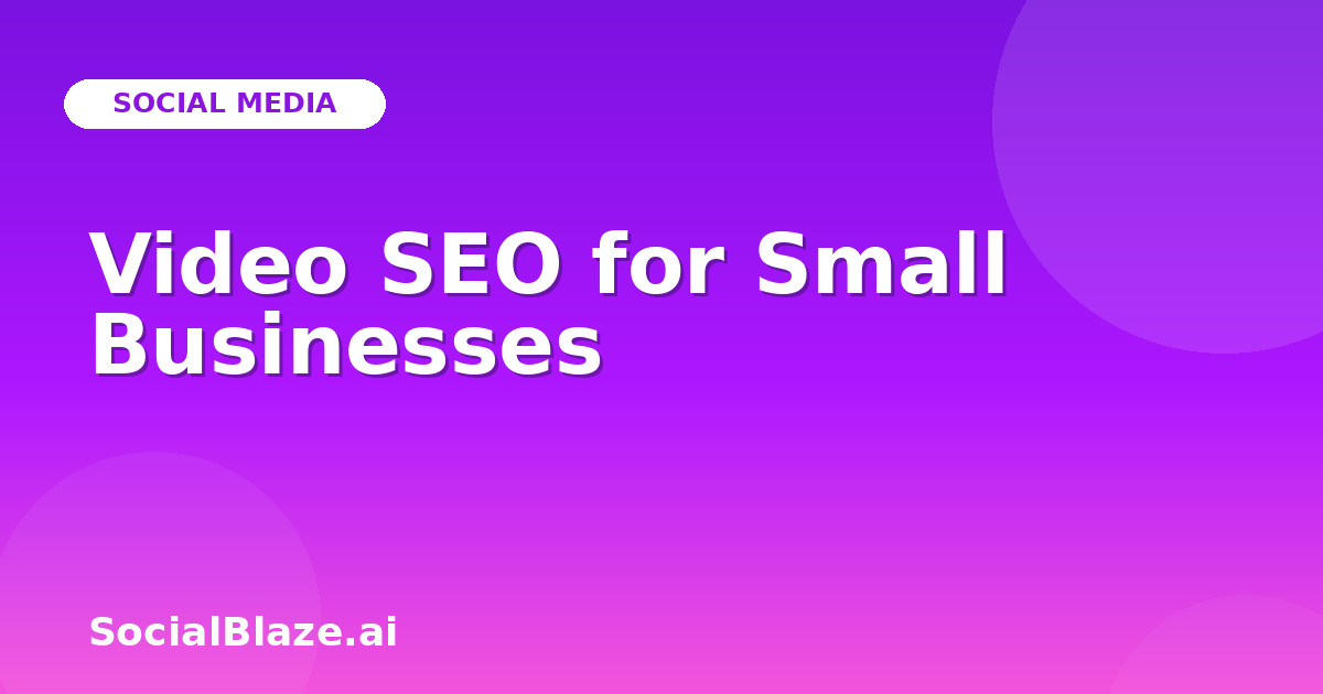 Video SEO for Small Businesses