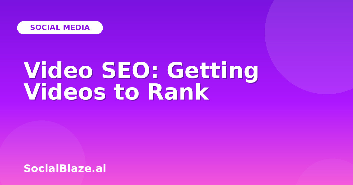 Video SEO: Getting Videos to Rank