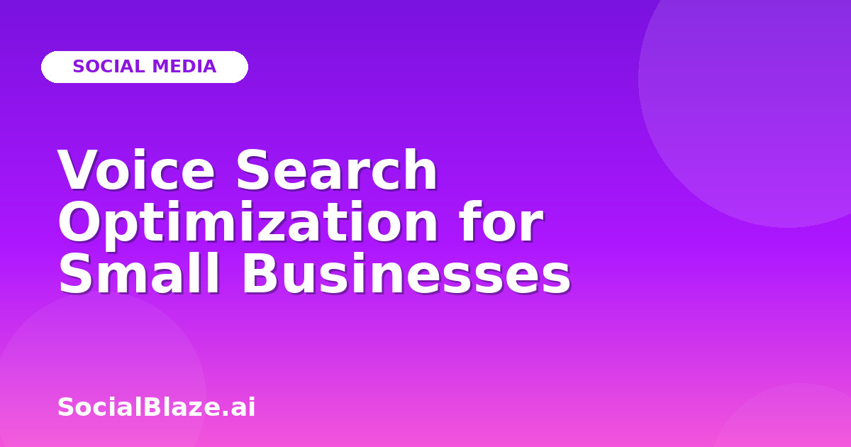 Voice Search Optimization for Small Businesses