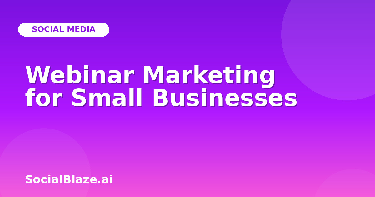 Webinar Marketing for Small Businesses