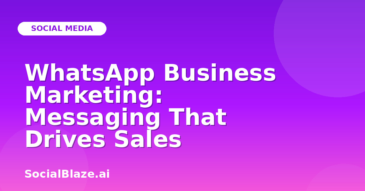 WhatsApp Business Marketing: Messaging That Drives Sales