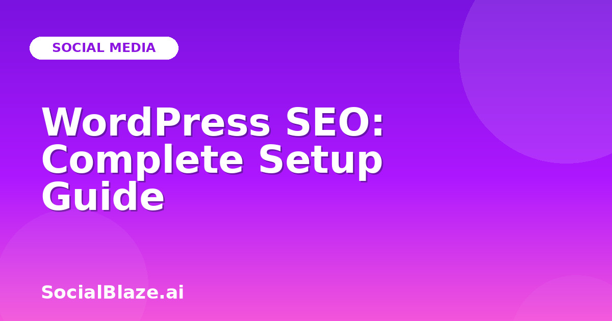 WordPress SEO: Complete Setup Guide