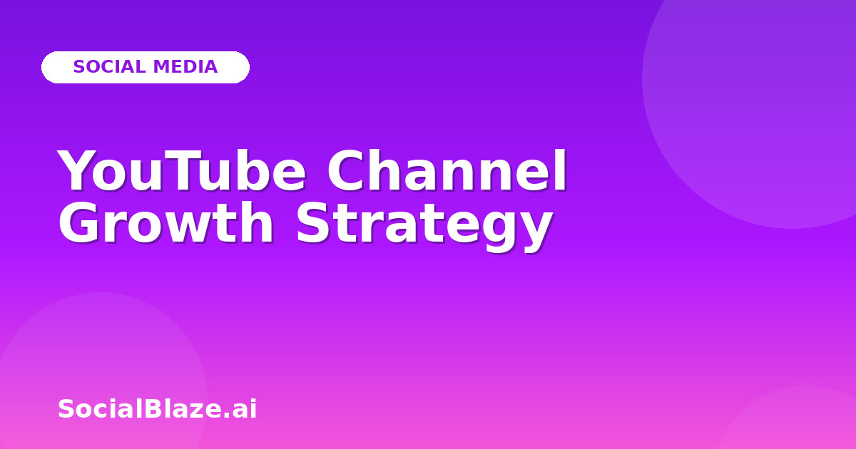 YouTube Channel Growth Strategy