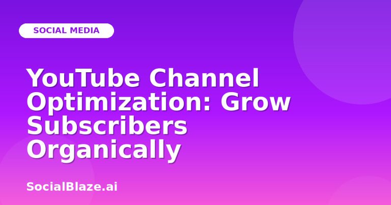 Youtube Channel Optimization: Grow Subscribers Organically Youtube Channel Optimization: Grow Subscribers Organically