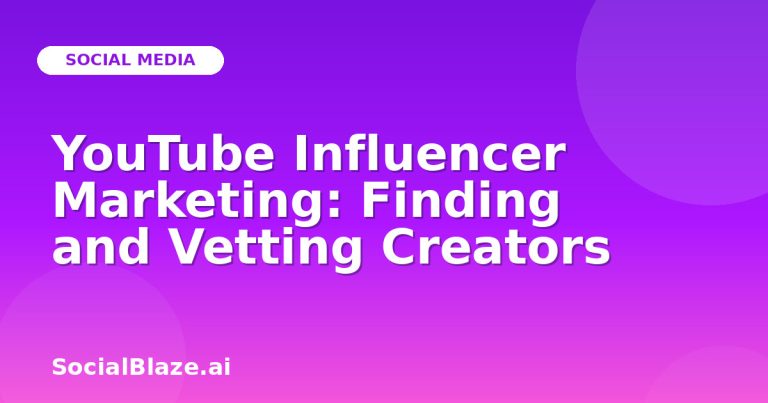 Youtube Influencer Marketing: Finding And Vetting Creators Youtube Influencer Marketing: Finding And Vetting Creators