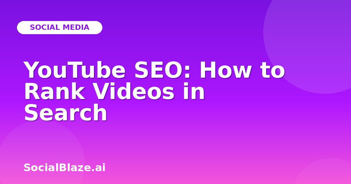 YouTube SEO: How to Rank Videos in Search